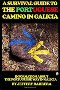 A Survival Guide to the Portuguese Camino in Galicia by Jeffery Barrera